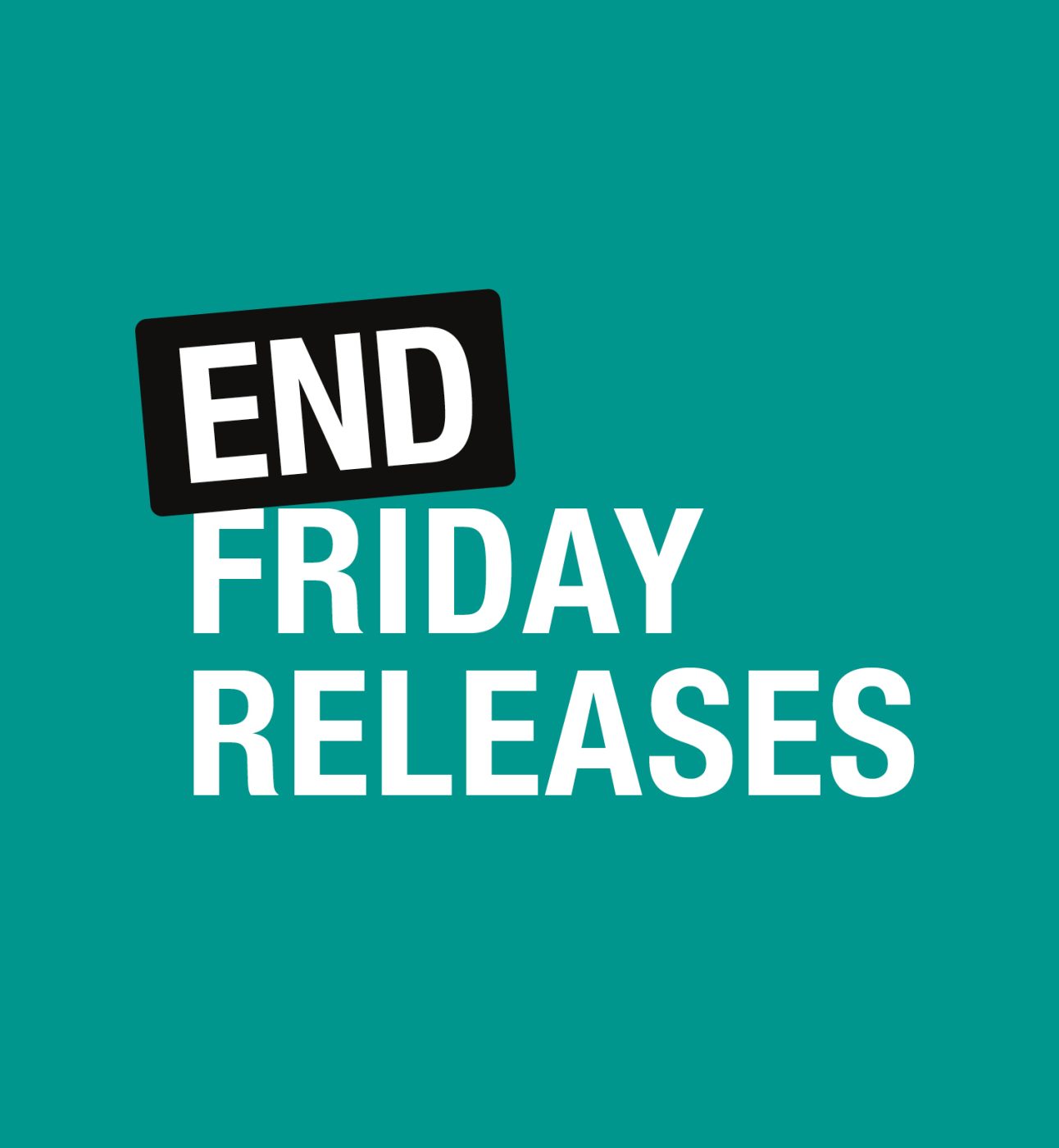 End Friday Releases Banner